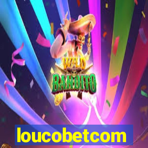 loucobetcom