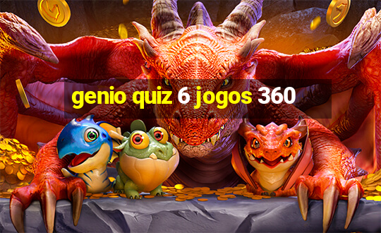 genio quiz 6 jogos 360