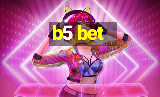 b5 bet