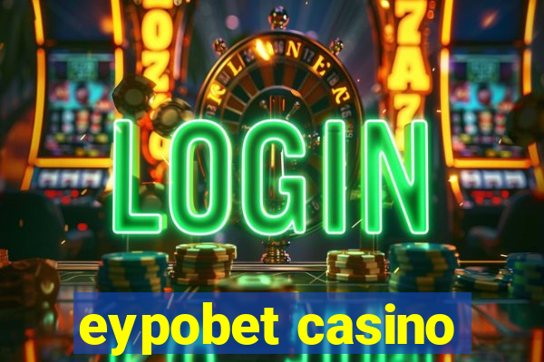 eypobet casino