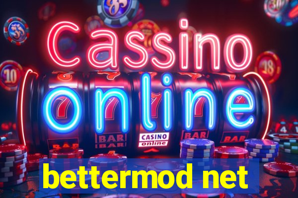 bettermod net