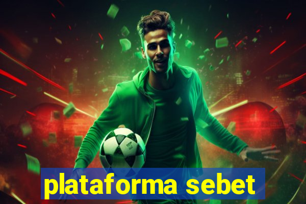 plataforma sebet