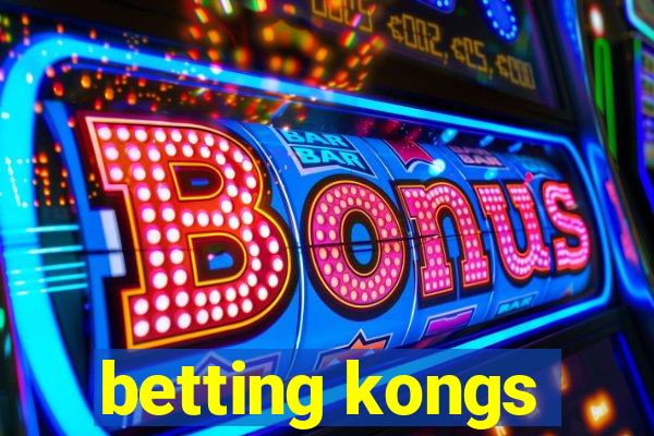 betting kongs