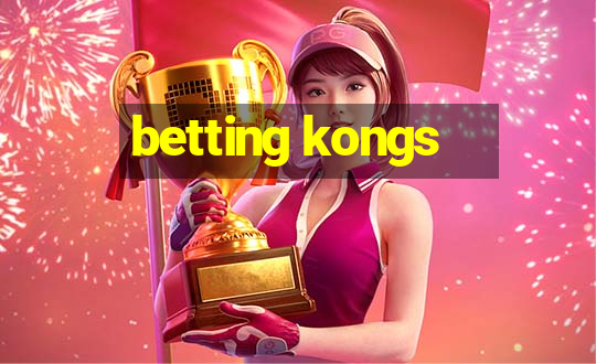 betting kongs