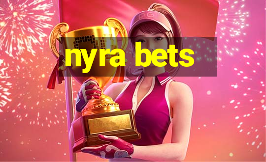 nyra bets