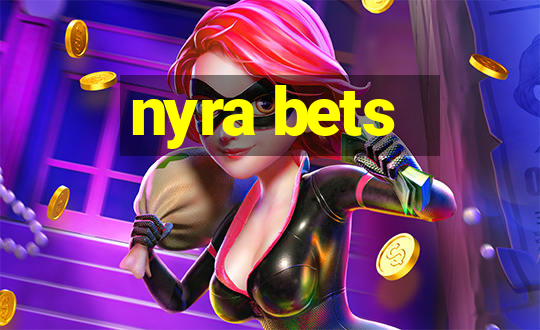 nyra bets