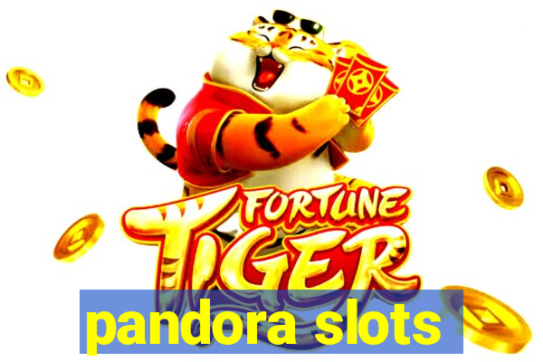 pandora slots