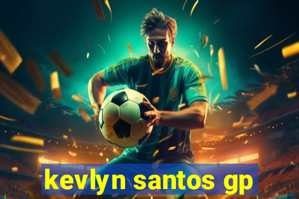 kevlyn santos gp