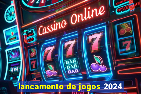 lancamento de jogos 2024