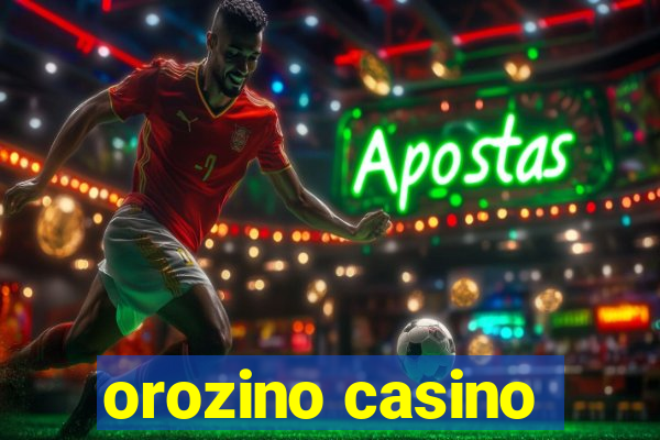 orozino casino