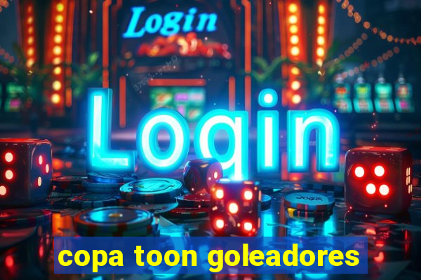 copa toon goleadores