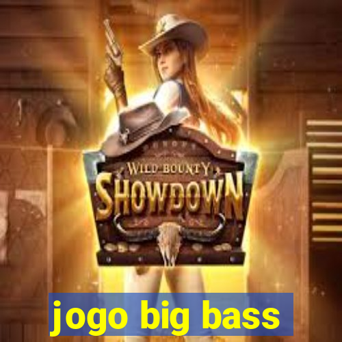 jogo big bass