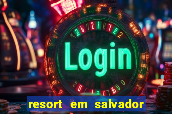 resort em salvador all inclusive