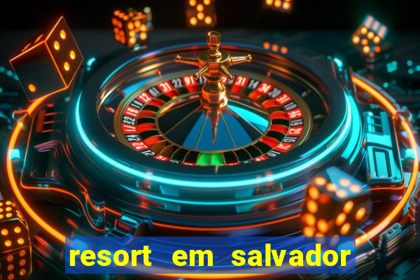 resort em salvador all inclusive