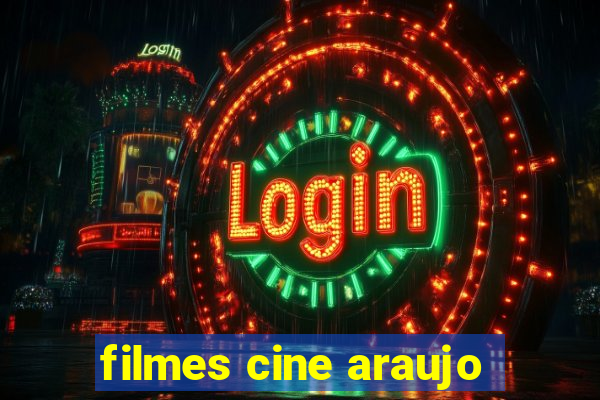 filmes cine araujo