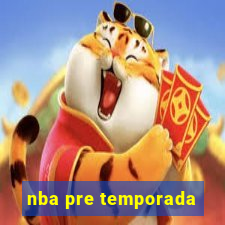 nba pre temporada