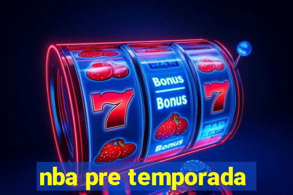 nba pre temporada