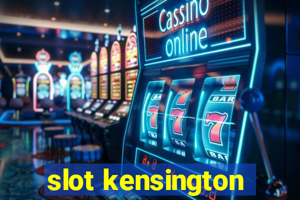 slot kensington