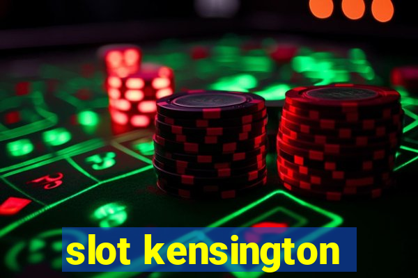 slot kensington