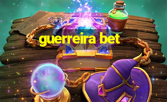 guerreira bet