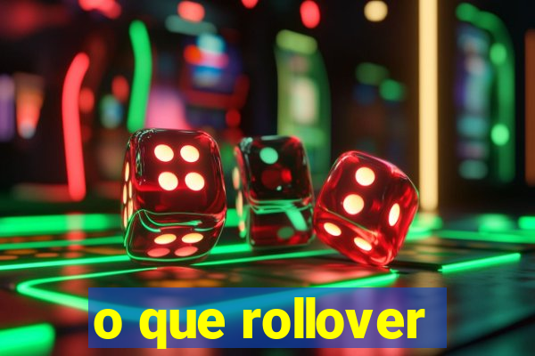 o que rollover