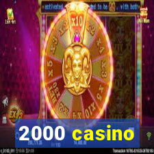 2000 casino