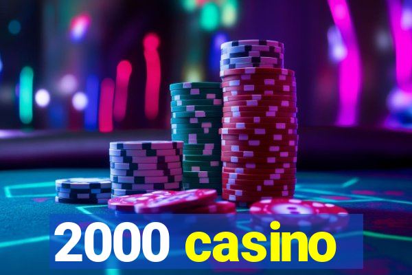 2000 casino