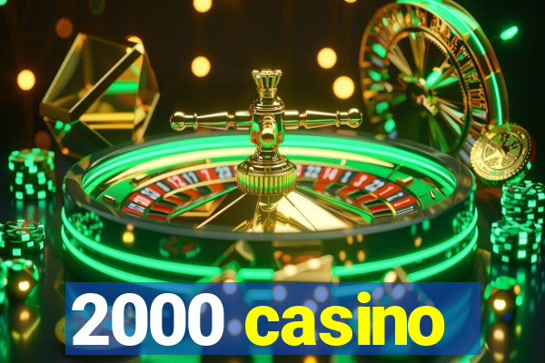 2000 casino