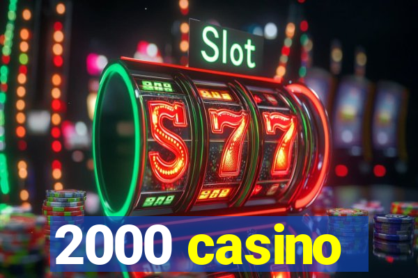 2000 casino