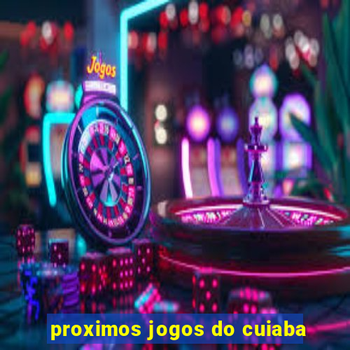 proximos jogos do cuiaba