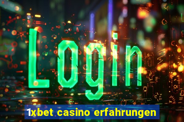 1xbet casino erfahrungen