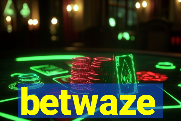 betwaze