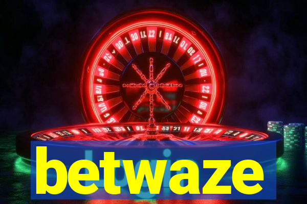 betwaze