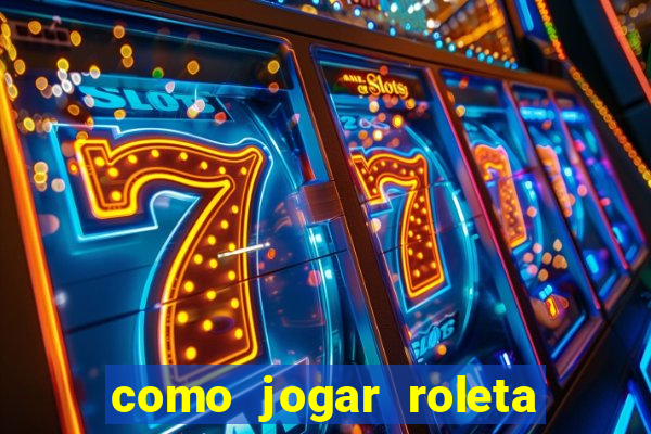 como jogar roleta ao vivo