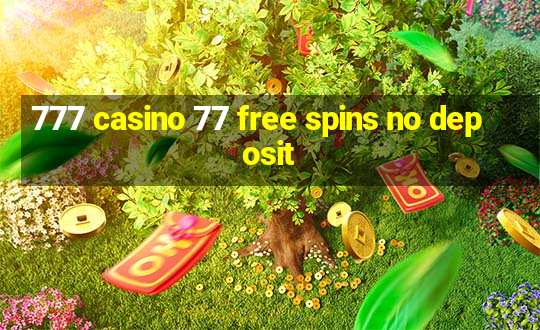 777 casino 77 free spins no deposit