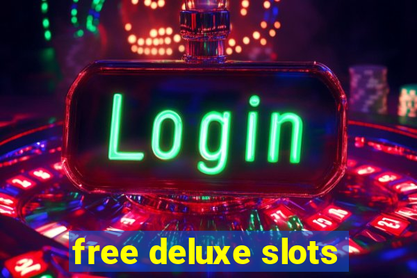 free deluxe slots