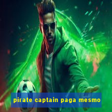 pirate captain paga mesmo