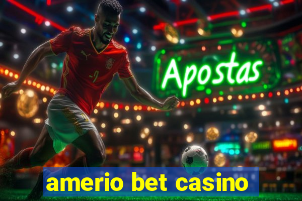 amerio bet casino