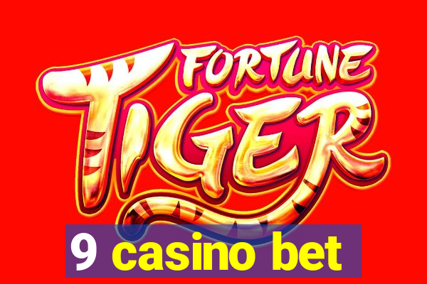 9 casino bet