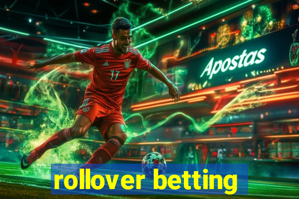 rollover betting