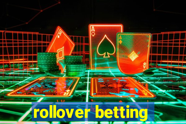 rollover betting