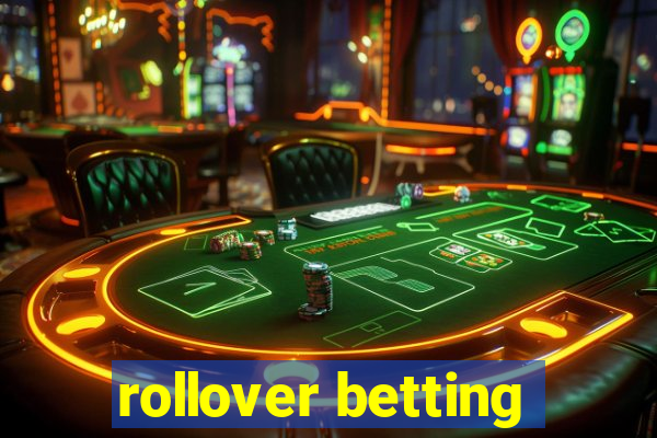 rollover betting