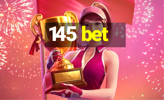 145 bet