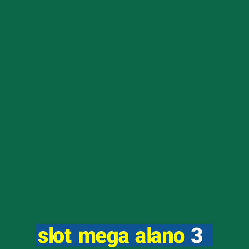 slot mega alano 3