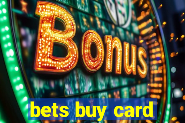 bets buy card