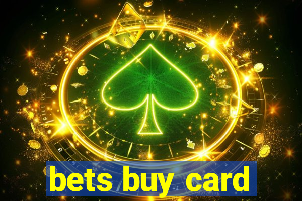 bets buy card