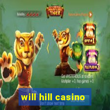 will hill casino