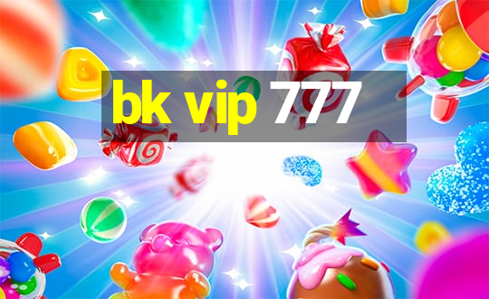 bk vip 777