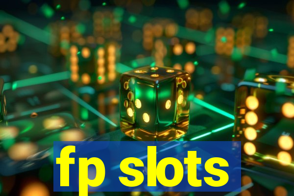 fp slots