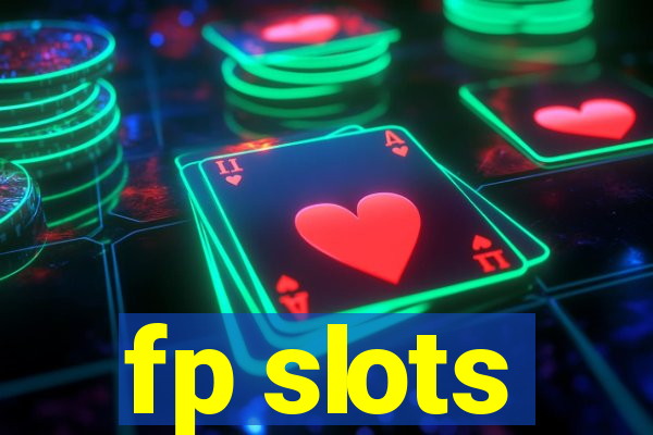 fp slots